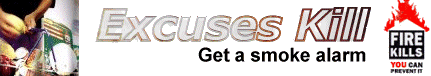 Excuses Kill. Get a smoke alarm